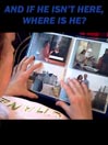 And If He Isn't Here, Where Is He?
